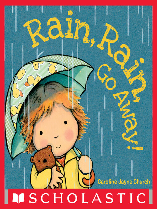 Title details for Rain, Rain, Go Away by Caroline Jayne Church - Wait list
